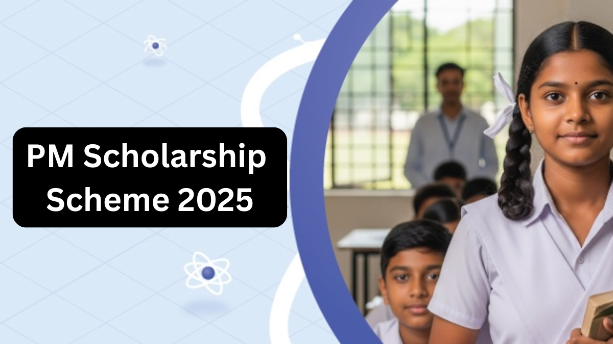 PM Scholarship Scheme 2025 – ₹25000 Support for Students, Apply Now
