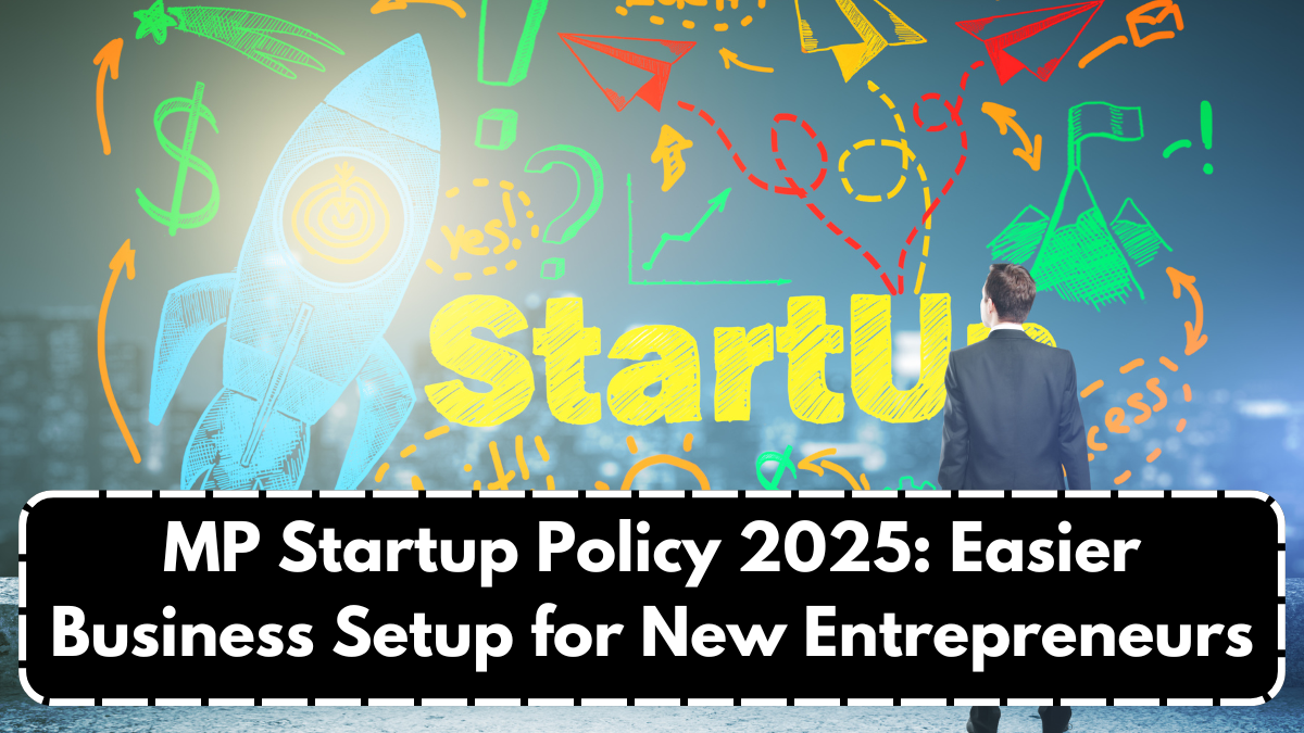 MP Startup Policy 2025: Easier Business Setup for New Entrepreneurs
