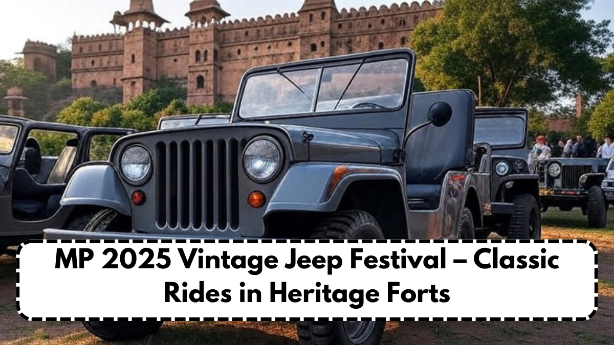 MP 2025 Vintage Jeep Festival – Classic Rides in Heritage Forts