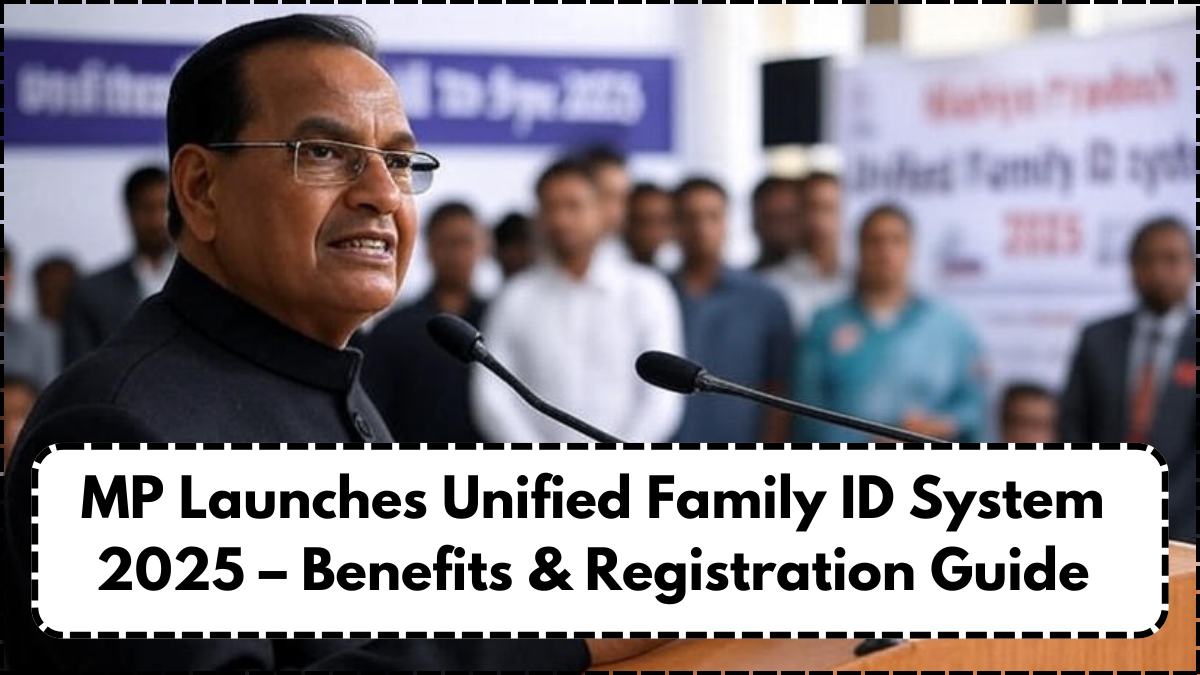 MP Launches Unified Family ID System 2025 – Benefits & Registration Guide