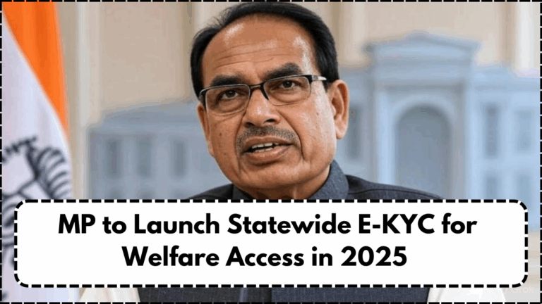 MP to Launch Statewide E-KYC for Welfare Access in 2025 – Here’s the Process