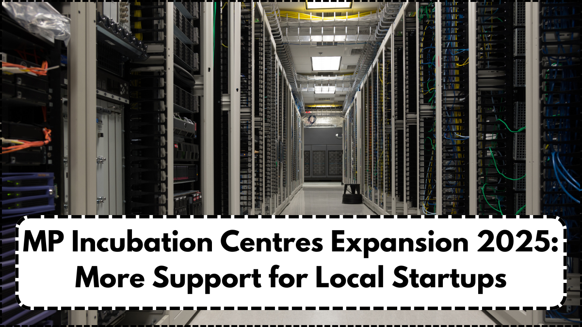 MP Incubation Centres Expansion 2025: More Support for Local Startups