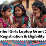 MP’s Tribal Girls Laptop Grant 2025 – New Registration & Eligibility Rules