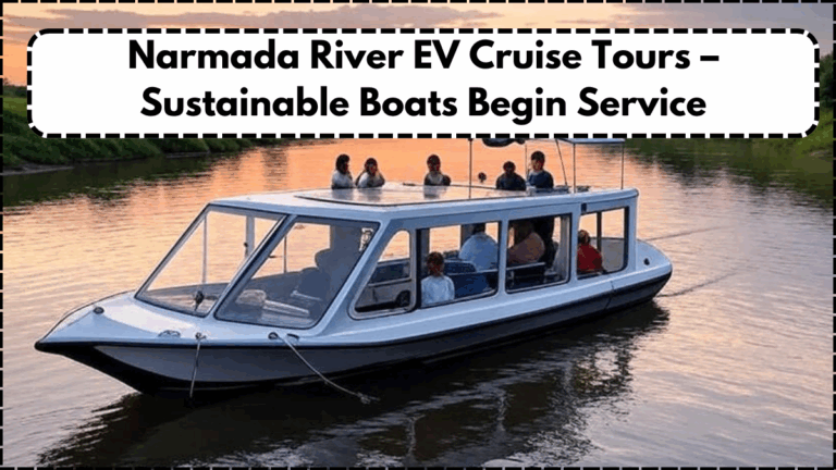Narmada River EV Cruise Tours – Sustainable Boats Begin Service