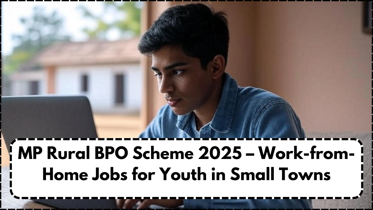 MP Rural BPO Scheme 2025 – Work-from-Home Jobs for Youth in Small Towns