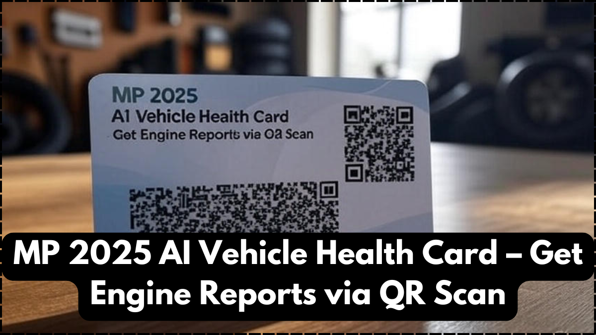 MP 2025 AI Vehicle Health Card – Get Engine Reports via QR Scan