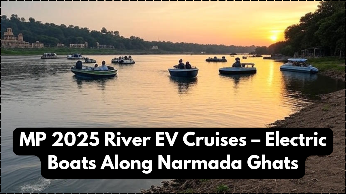 MP 2025 River EV Cruises – Electric Boats Along Narmada Ghats