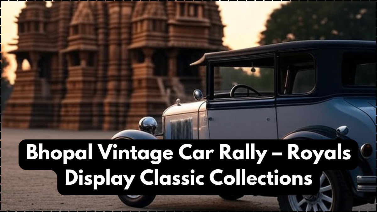 Bhopal Vintage Car Rally – Royals Display Classic Collections