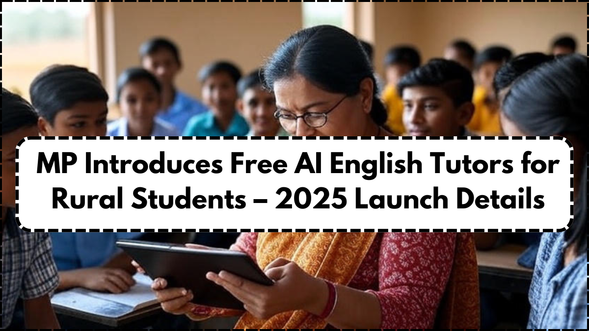 MP Introduces Free AI English Tutors for Rural Students – 2025 Launch Details