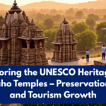 Exploring the UNESCO Heritage of Khajuraho Temples – Preservation Efforts and Tourism Growth