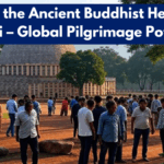 Reviving the Ancient Buddhist Heritage of Sanchi – Global Pilgrimage Potential